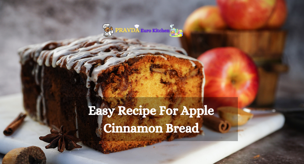 Easy Recipe For Apple Cinnamon Bread